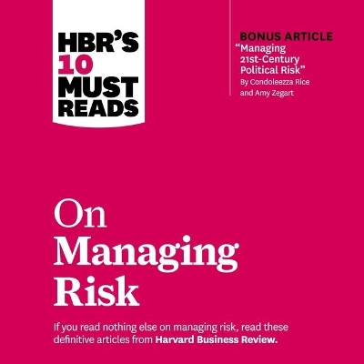 Book cover for Hbr's 10 Must Reads on Managing Risk