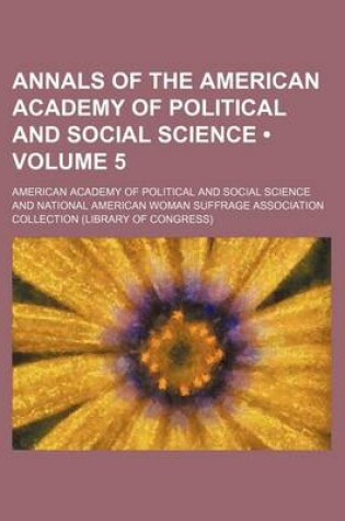 Cover of Annals of the American Academy of Political and Social Science (Volume 5)