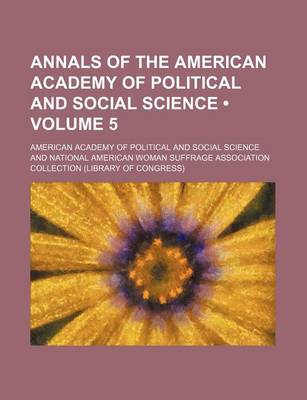 Book cover for Annals of the American Academy of Political and Social Science (Volume 5)