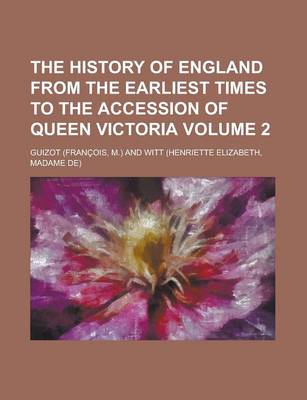 Book cover for The History of England from the Earliest Times to the Accession of Queen Victoria Volume 2