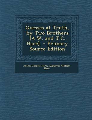 Book cover for Guesses at Truth, by Two Brothers [A.W. and J.C. Hare].