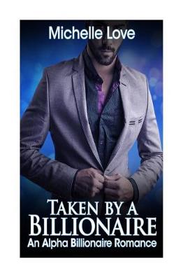 Book cover for Taken by a Billionaire