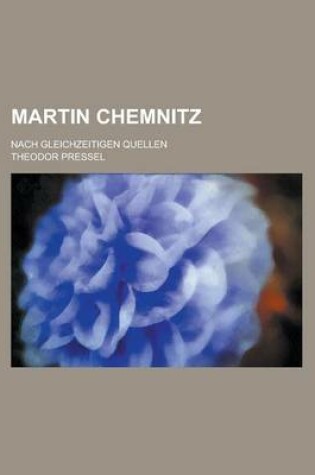 Cover of Martin Chemnitz; Nach Gleichzeitigen Quellen