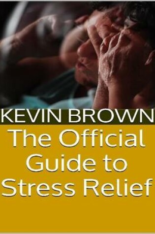 Cover of The Official Guide to Stress Relief