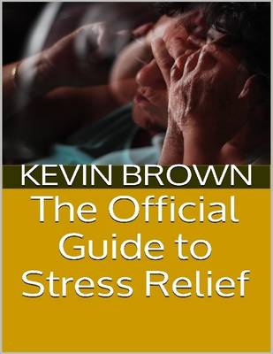 Book cover for The Official Guide to Stress Relief