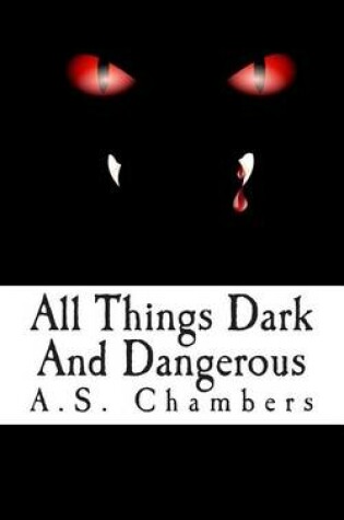 Cover of All Things Dark And Dangerous