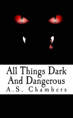 Book cover for All Things Dark And Dangerous