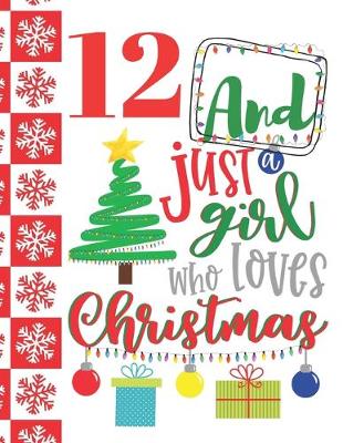 Book cover for 12 And Just A Girl Who Loves Christmas