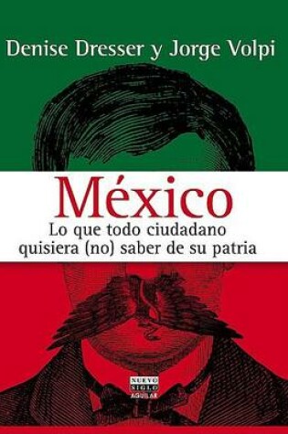 Cover of Mexico. Lo Que Todo Ciudadano Quisiera (No) Saber de Su Patria