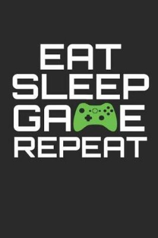 Cover of Eat Sleep Game Repeat