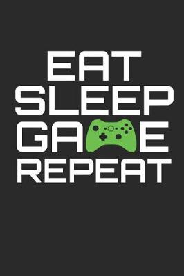 Book cover for Eat Sleep Game Repeat