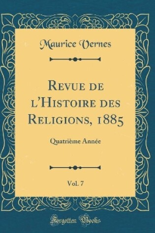 Cover of Revue de l'Histoire Des Religions, 1885, Vol. 7