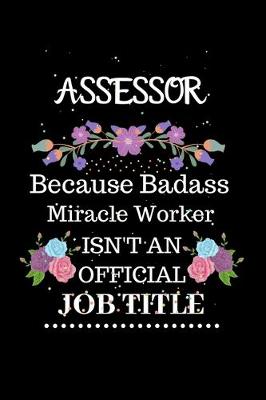 Book cover for Assessor Because Badass Miracle Worker Isn't an Official Job Title