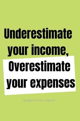 Book cover for Overestimate your expenses