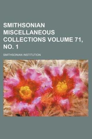 Cover of Smithsonian Miscellaneous Collections Volume 71, No. 1