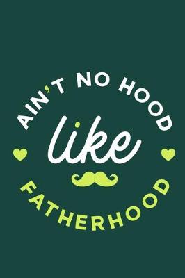 Book cover for Ain't No Hood Like Fatherhood