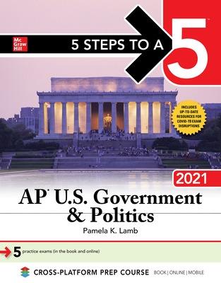 Book cover for 5 Steps to a 5: AP U.S. Government & Politics 2021