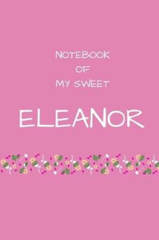 Cover of Notebook of my sweet Eleanor