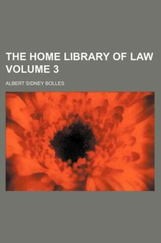 Cover of The Home Library of Law Volume 3