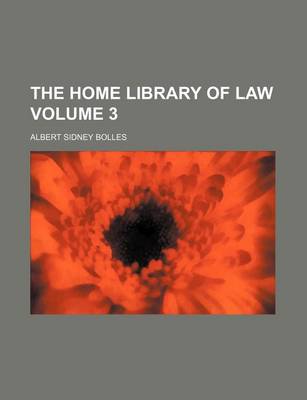 Book cover for The Home Library of Law Volume 3