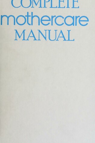 Cover of The Complete Mothercare Manual