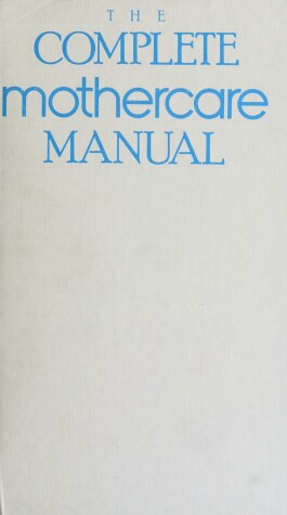 Book cover for The Complete Mothercare Manual