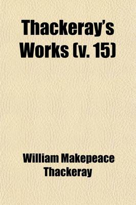 Book cover for Thackeray's Works (Volume 15)