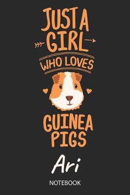 Book cover for Just A Girl Who Loves Guinea Pigs - Ari - Notebook