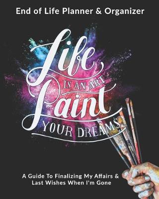 Book cover for Life Is An Art - Paint Your Dreams