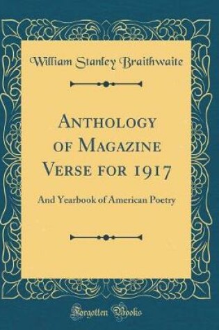 Cover of Anthology of Magazine Verse for 1917: And Yearbook of American Poetry (Classic Reprint)