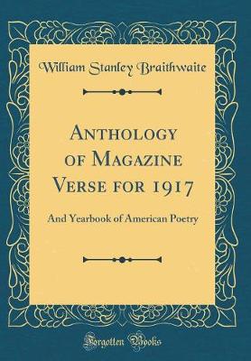 Book cover for Anthology of Magazine Verse for 1917: And Yearbook of American Poetry (Classic Reprint)