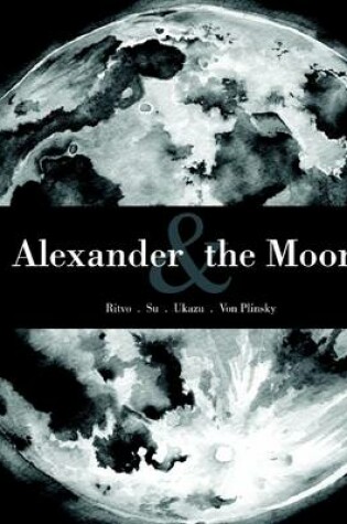 Cover of Alexander & the Moon: A Storybook