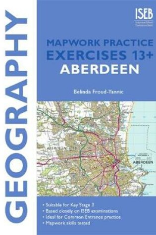 Cover of Geography Mapwork Practice Exercises 13+ Aberdeen