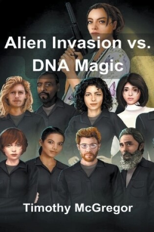 Cover of Alien Invasion vs. DNA Magic