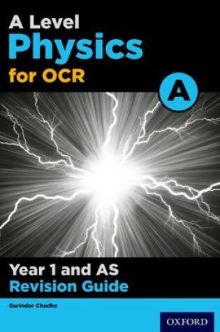 Cover of A Level Physics for OCR A Year 1 and AS Revision Guide