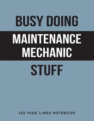 Book cover for Busy Doing Maintenance Mechanic Stuff