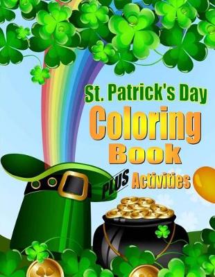 Book cover for St. Patrick's Day Coloring Book For Kids PLUS Activities