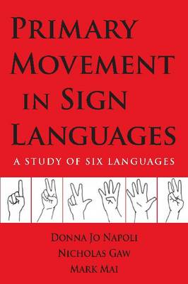 Book cover for Primary Movement in Sign Languages - A Study of Six Languages