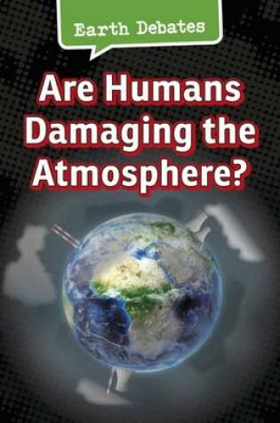 Cover of Are Humans Damaging the Atmosphere?