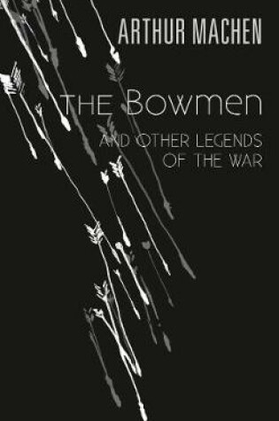 Cover of The Bowmen and other Legends of the War