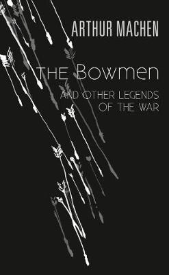 Book cover for The Bowmen and other Legends of the War