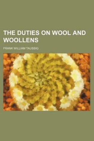 Cover of The Duties on Wool and Woollens