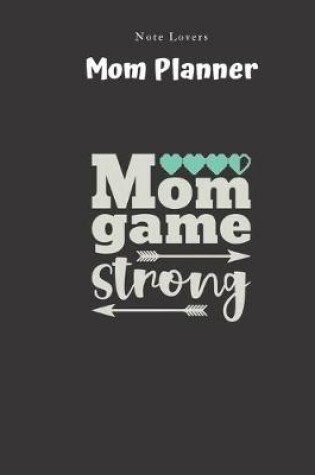 Cover of Mom Game Strong - Mom Planner