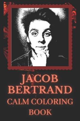 Book cover for Jacob Bertrand Calm Coloring Book