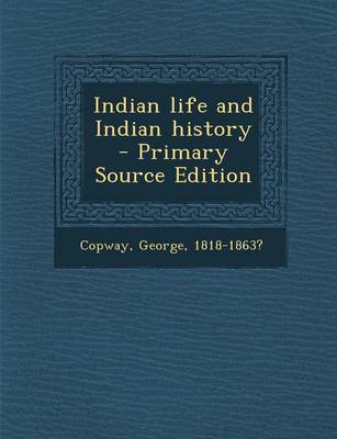 Book cover for Indian Life and Indian History - Primary Source Edition