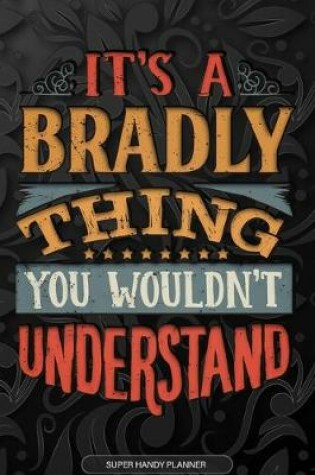 Cover of It's A Bradly Thing You Wouldn't Understand