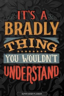 Book cover for It's A Bradly Thing You Wouldn't Understand