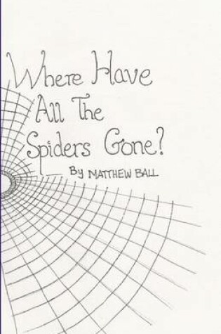 Cover of Where Have All The Spiders Gone?