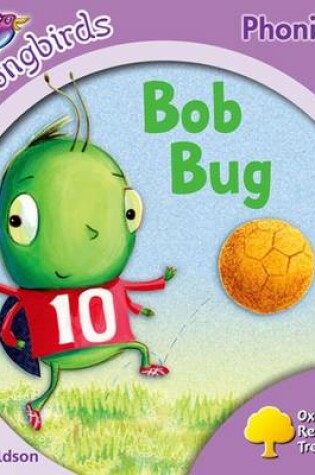 Cover of Oxford Reading Tree: Stage 1+: Songbirds: Bob Bug