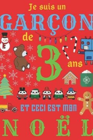 Cover of Je suis un garcon de 3 ans et ceci est mon Noel